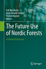 The Future Use Of Nordic Forests A Global Perspective 1st Edition Erik Westholm
