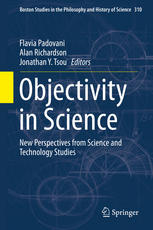 Objectivity In Science New Perspectives From Science And Technology Studies 1st Edition Flavia Padovani