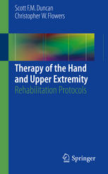 Therapy Of The Hand And Upper Extremity Rehabilitation Protocols 1st Edition Scott F M Duncan