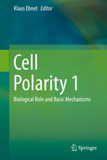 Cell Polarity 1 Biological Role And Basic Mechanisms 1st Edition Klaus Ebnet Eds