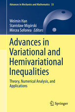 Advances In Variational And Hemivariational Inequalities Theory Numerical Analysis And Applications 1st Edition Weimin Han