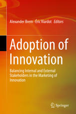 Adoption Of Innovation Balancing Internal And External Stakeholders In The Marketing Of Innovation 1st Edition Alexander Brem