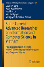 Some Current Advanced Researches On Information And Computer Science In Vietnam Postproceedings Of The First Nafosted Conference On Information And Computer Science 1st Edition Quang A Dang