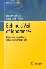 Behind A Veil Of Ignorance Power And Uncertainty In Constitutional Design 1st Edition Louis M Imbeau
