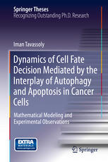 Dynamics Of Cell Fate Decision Mediated By The Interplay Of Autophagy And Apoptosis In Cancer Cells Mathematical Modeling And Experimental Observations 1st Edition Iman Tavassoly Auth
