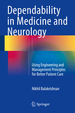 Dependability In Medicine And Neurology Using Engineering And Management Principles For Better Patient Care 1st Edition Nikhil Balakrishnan Auth