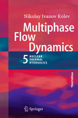 Multiphase Flow Dynamics 5 Nuclear Thermal Hydraulics 3rd Edition Nikolay Ivanov Kolev Auth