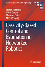 Passivitybased Control And Estimation In Networked Robotics 1st Edition Takeshi Hatanaka