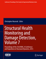 Structural Health Monitoring And Damage Detection Volume 7 Proceedings Of The 33rd Imac A Conference And Exposition On Structural Dynamics 2015 1st Edition Christopher Niezrecki Eds