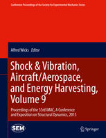 Shock Vibration Aircraftaerospace And Energy Harvesting Volume 9 Proceedings Of The 33rd Imac A Conference And Exposition On Structural Dynamics 2015 1st Edition Alfred Wicks Eds