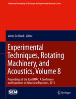 Experimental Techniques Rotating Machinery And Acoustics Volume 8 Proceedings Of The 33rd Imac A Conference And Exposition On Structural Dynamics 2015 1st Edition James De Clerck