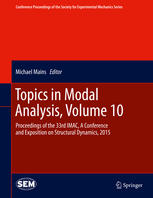 Topics In Modal Analysis Volume 10 Proceedings Of The 33rd Imac A Conference And Exposition On Structural Dynamics 2015 1st Edition Michael Mains