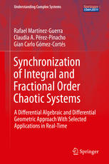 Synchronization Of Integral And Fractional Order Chaotic Systems A Differential Algebraic And Differential Geometric Approach With Selected Applications In Realtime 1st Edition Rafael Martnezguerra