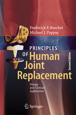 Principles Of Human Joint Replacement Design And Clinical Application 2nd Edition Frederick F Buechel