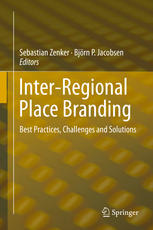 Interregional Place Branding Best Practices Challenges And Solutions 1st Edition Sebastian Zenker