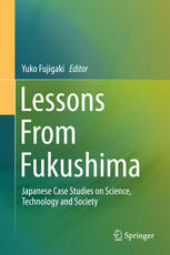 Lessons From Fukushima Japanese Case Studies On Science Technology And Society 1st Edition Yuko Fujigaki Eds