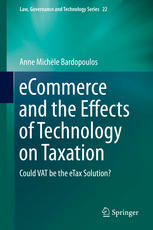 Ecommerce And The Effects Of Technology On Taxation Could Vat Be The Etax Solution 1st Edition Anne Michle Bardopoulos Auth