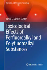 Toxicological Effects Of Perfluoroalkyl And Polyfluoroalkyl Substances 1st Edition Jamie C Dewitt Eds