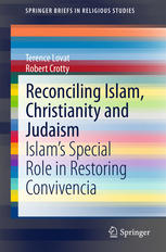 Reconciling Islam Christianity And Judaism Islams Special Role In Restoring Convivencia 1st Edition Terence Lovat