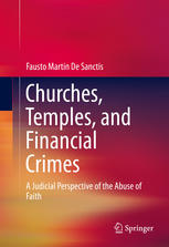 Churches Temples And Financial Crimes A Judicial Perspective Of The Abuse Of Faith 1st Edition Fausto Martin De Sanctis Auth