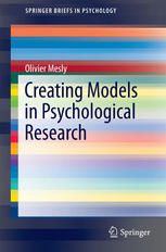 Creating Models In Psychological Research 1st Edition Olivier Mesly Auth