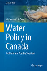 Water Policy In Canada Problems And Possible Solutions 1st Edition Mohammed H Dore