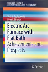 Electric Arc Furnace With Flat Bath Achievements And Prospects 1st Edition Yuri N Toulouevski
