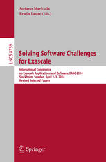 Solving Software Challenges For Exascale International Conference On Exascale Applications And Software Easc 2014 Stockholm Sweden April 23 2014 Revised Selected Papers 1st Edition Stefano Markidis