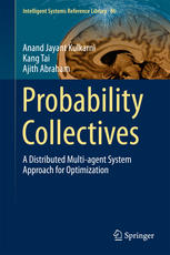 Probability Collectives A Distributed Multiagent System Approach For Optimization 1st Edition Anand Jayant Kulkarni