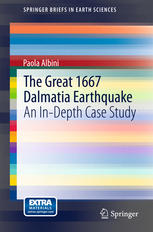 The Great 1667 Dalmatia Earthquake An Indepth Case Study 1st Edition Paola Albini Auth