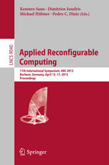Applied Reconfigurable Computing 11th International Symposium Arc 2015 Bochum Germany April 1317 2015 Proceedings 1st Edition Kentaro Sano