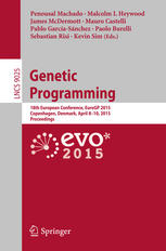 Genetic Programming 18th European Conference Eurogp 2015 Copenhagen Denmark April 810 2015 Proceedings 1st Edition Penousal Machado