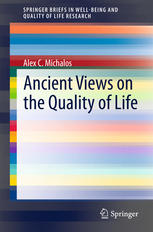 Ancient Views On The Quality Of Life 1st Edition Alex C Michalos Auth