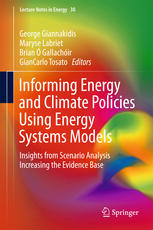 Informing Energy And Climate Policies Using Energy Systems Models Insights From Scenario Analysis Increasing The Evidence Base 1st Edition George Giannakidis
