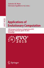 Applications Of Evolutionary Computation 18th European Conference Evoapplications 2015 Copenhagen Denmark April 810 2015 Proceedings 1st Edition Antonio M Mora