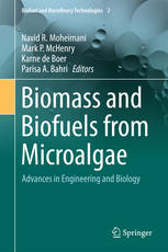 Biomass And Biofuels From Microalgae Advances In Engineering And Biology 1st Edition Navid R Moheimani