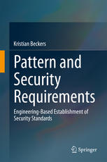 Pattern And Security Requirements Engineeringbased Establishment Of Security Standards 1st Edition Kristian Beckers Auth