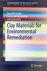 Clay Materials For Environmental Remediation 1st Edition Suryadi Ismadji