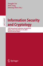 Information Security And Cryptology 10th International Conference Inscrypt 2014 Beijing China December 1315 2014 Revised Selected Papers 1st Edition Dongdai Lin