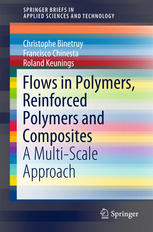 Flows In Polymers Reinforced Polymers And Composites A Multiscale Approach 1st Edition Christophe Binetruy