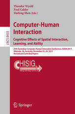 Computerhuman Interaction Cognitive Effects Of Spatial Interaction Learning And Ability 25th Australian Computerhuman Interaction Conference Ozchi 2013 Adelaide Sa Australia November 2529 2013 Revised And Extended Papers 1st Edition Theodor Wyeld