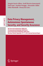Data Privacy Management Autonomous Spontaneous Security And Security Assurance 9th International Workshop Dpm 2014 7th International Workshop Setop 2014 And 3rd International Workshop Qasa 2014 Wroclaw Poland September 1011 2014 Revised Sele 1st Edition Joaquin Garciaalfaro