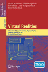 Virtual Realities International Dagstuhl Seminar Dagstuhl Castle Germany June 914 2013 Revised Selected Papers 1st Edition Guido Brunnett