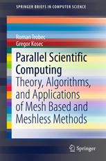 Parallel Scientific Computing Theory Algorithms And Applications Of Mesh Based And Meshless Methods 1st Edition Roman Trobec