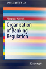 Organisation Of Banking Regulation 1st Edition Alexander Wellerdt Auth