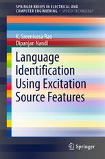 Language Identification Using Excitation Source Features 1st Edition K Sreenivasa Rao