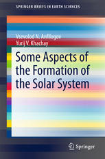 Some Aspects Of The Formation Of The Solar System 1st Edition Vsevolod N Anfilogov