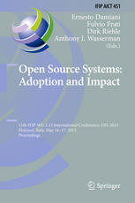 Open Source Systems Adoption And Impact 11th Ifip Wg 213 International Conference Oss 2015 Florence Italy May 1617 2015 Proceedings 1st Edition Ernesto Damiani