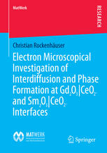 Electron Microscopical Investigation Of Interdiffusion And Phase Formation At Gd2o3ceo2 And Sm2o3ceo2interfaces 1st Edition Christian Rockenhuser Auth
