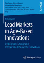Lead Markets In Agebased Innovations Demographic Change And Internationally Successful Innovations 1st Edition Nils Levsen Auth